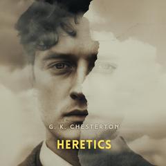 Heretics Audibook, by G. K. Chesterton