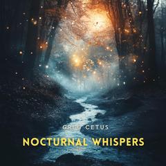 Nocturnal Whispers: Cricket Chorus and Moonlit Streams Audibook, by Greg Cetus