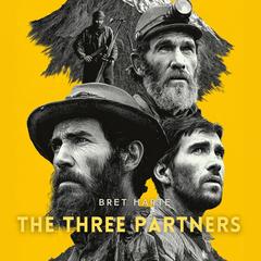 The Three Partners Audibook, by Bret Harte