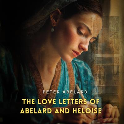 The Love Letters of Abelard and Heloise Audibook, by Peter Abelard