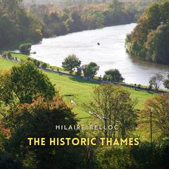 The Historic Thames Audibook, by Hilaire Belloc