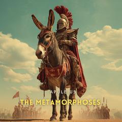 The Metamorphoses Audibook, by Apuleius 
