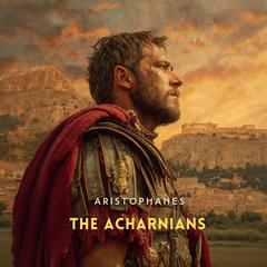 The Acharnians Audibook, by Aristophanes