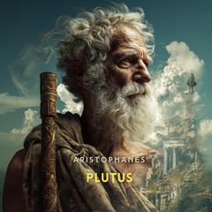 Plutus Audibook, by Aristophanes