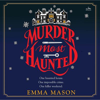 Murder Most Haunted: A Novel Audibook, by Emma Mason
