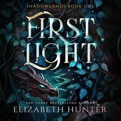 First Light Audibook, by Elizabeth Hunter