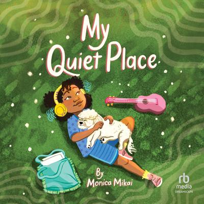 My Quiet Place Audibook, by Monica Mikai