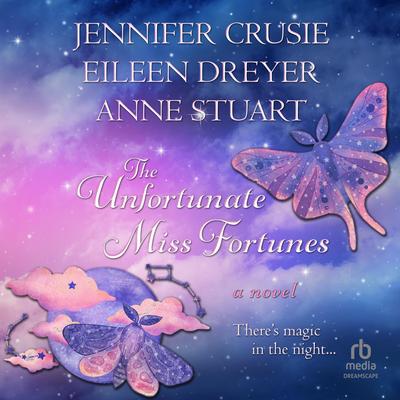 The Unfortunate Miss Fortunes: A Novel Audibook, by Anne Stuart