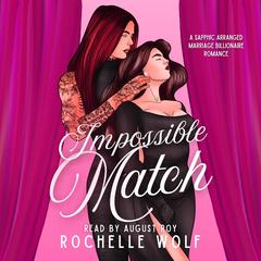 Impossible Match Audibook, by Rochelle Wolf