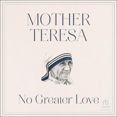 No Greater Love Audibook, by Mother Teresa