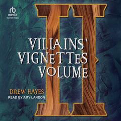 Villains' Vignettes: Volume 2 Audibook, by Drew Hayes