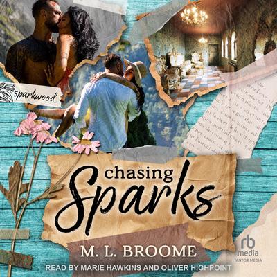 Chasing Sparks Audibook, by M.L. Broome