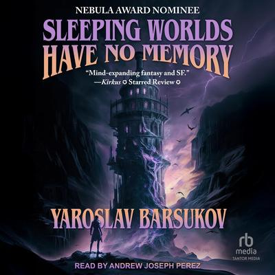 Sleeping Worlds Have No Memory Audibook, by Yaroslav Barsukov