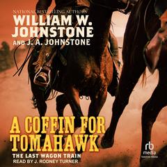 A Coffin for Tomahawk Audibook, by William W. Johnstone