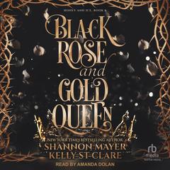 Black Rose and Gold Queen Audibook, by Shannon Mayer