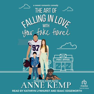 The Art of Falling in Love with Your Fake Fiance Audibook, by Anne Kemp