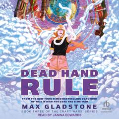 Dead Hand Rule Audibook, by Max Gladstone