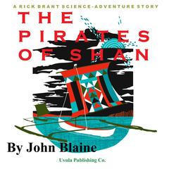 The Pirates of Shan: A Rick Brant Science Adventure Audibook, by John Blaine