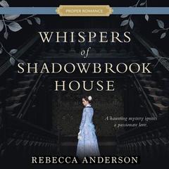Whispers of Shadowbrook House Audibook, by Rebecca Anderson