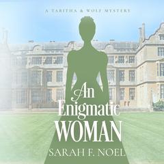 An Enigmatic Woman: A Historical Romance Mystery Audibook, by Sarah F. Noel