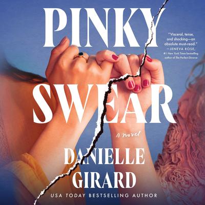 Pinky Swear: A Novel Audibook, by Danielle Girard