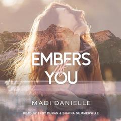 Embers of You Audibook, by Madi Danielle
