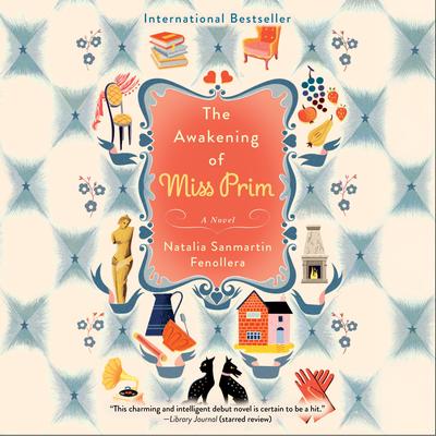 The Awakening of Miss Prim: A Novel Audibook, by Natalia Sanmartin Fenollera