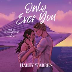 Only Ever You Audibook, by Haley Warren