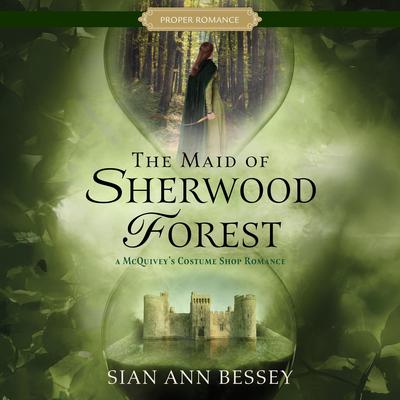 The Maid of Sherwood Forest Audibook, by Sian Ann Bessey