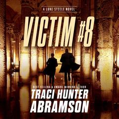 Victim #8 Audibook, by Traci Hunter Abramson