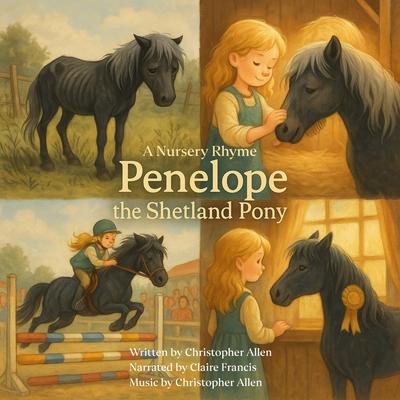 Penelope the Shetland Pony: A Nursery Rhyme Audibook, by Christopher Allen