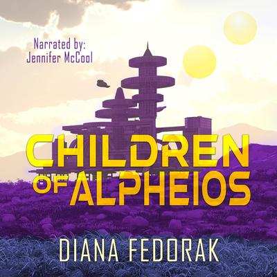 Children of Alpheios Audibook, by Diana Fedorak