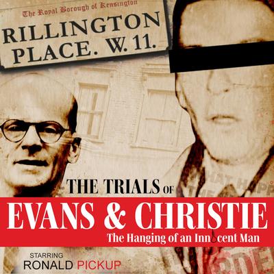 10 Rillington Place - The Trials of Evans & Christie: True Crime Drama: A gripping courtroom drama using the original trial transcript Audibook, by Mr Punch Audiobooks