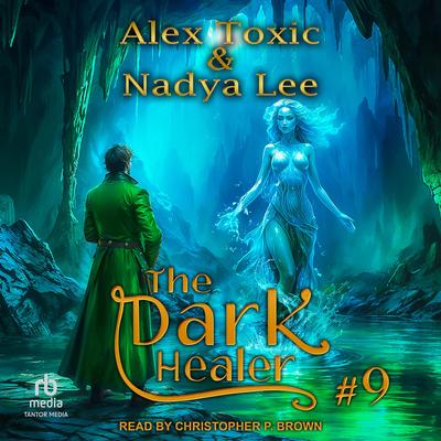 The Dark Healer: Book 9 Audibook, by Nadya Lee