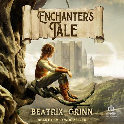 Enchanter's Tale Audibook, by Beatrix Grinn