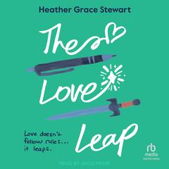 The Love Leap Audibook, by Heather Grace Stewart
