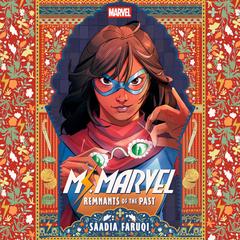 Ms. Marvel: Remnants of the Past Audibook, by Saadia Faruqi