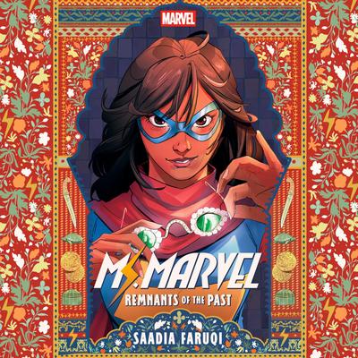 Ms. Marvel: Remnants of the Past Audibook, by Saadia Faruqi