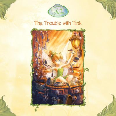 The Trouble with Tink (Disney Fairies) Audibook, by Kiki Thorpe