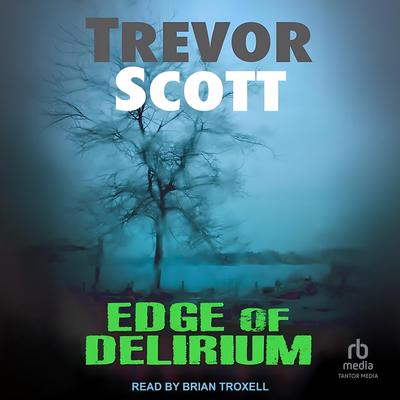 Edge of Delirium Audibook, by Trevor Scott