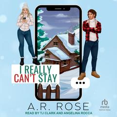 I Really Can't Stay Audibook, by A.R. Rose