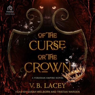 Of the Curse or the Crown Audibook, by V.B. Lacey