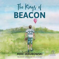 The Kings of Beacon Audibook, by Mike Jakubowski