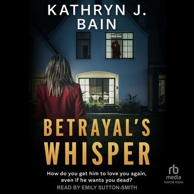 Betrayal's Whisper Audibook, by Kathryn J. Bain