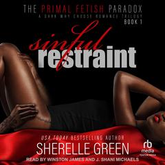 Sinful Restraint: A Dark Why Choose Trilogy Audibook, by Sherelle Green