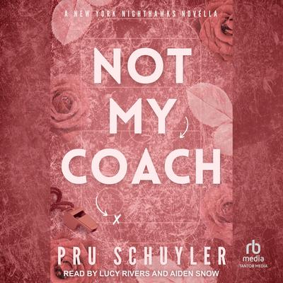 Not My Coach: A Nighthawks Novella Audibook, by Pru Schuyler