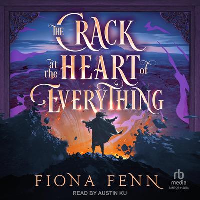 The Crack at the Heart of Everything Audibook, by Fiona Fenn