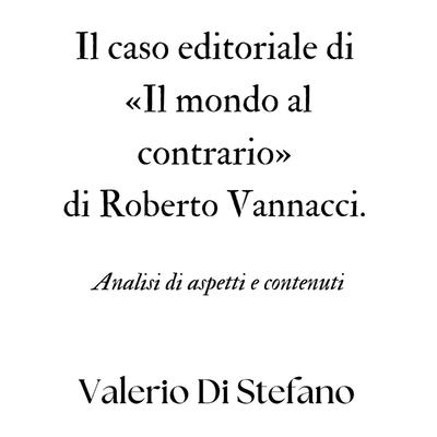Il caso editoriale di «Il mondo al contrario» di Roberto Vannacci. Analisi di aspetti e contenuti Audibook, by Valerio Di Stefano