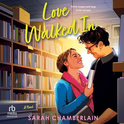 Love Walked In: A Novel Audibook, by Sarah Chamberlain