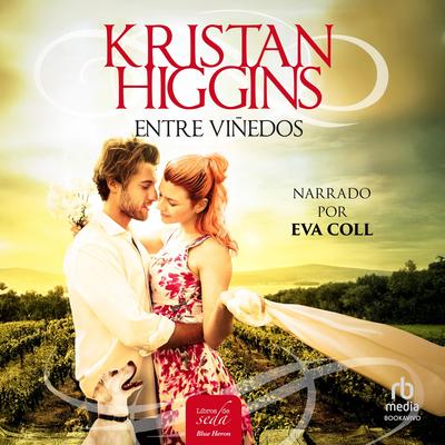 Entre viñedos Audibook, by Kristan Higgins